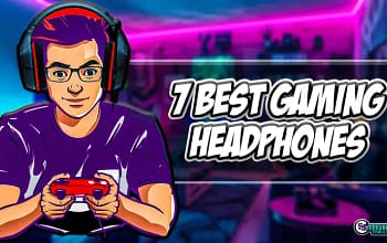 7 Best Gaming Headphones
